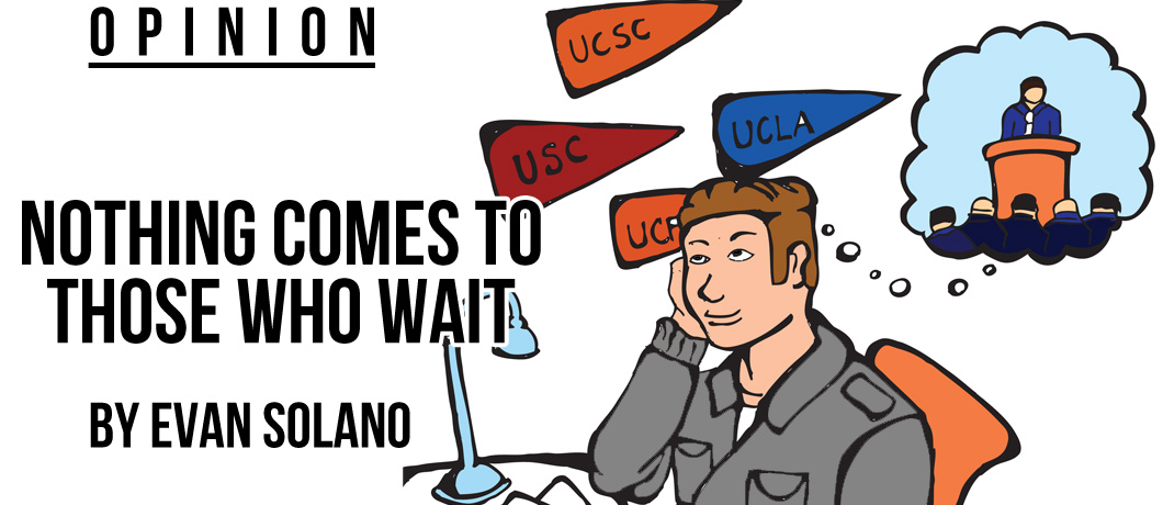 Nothing comes to those who wait